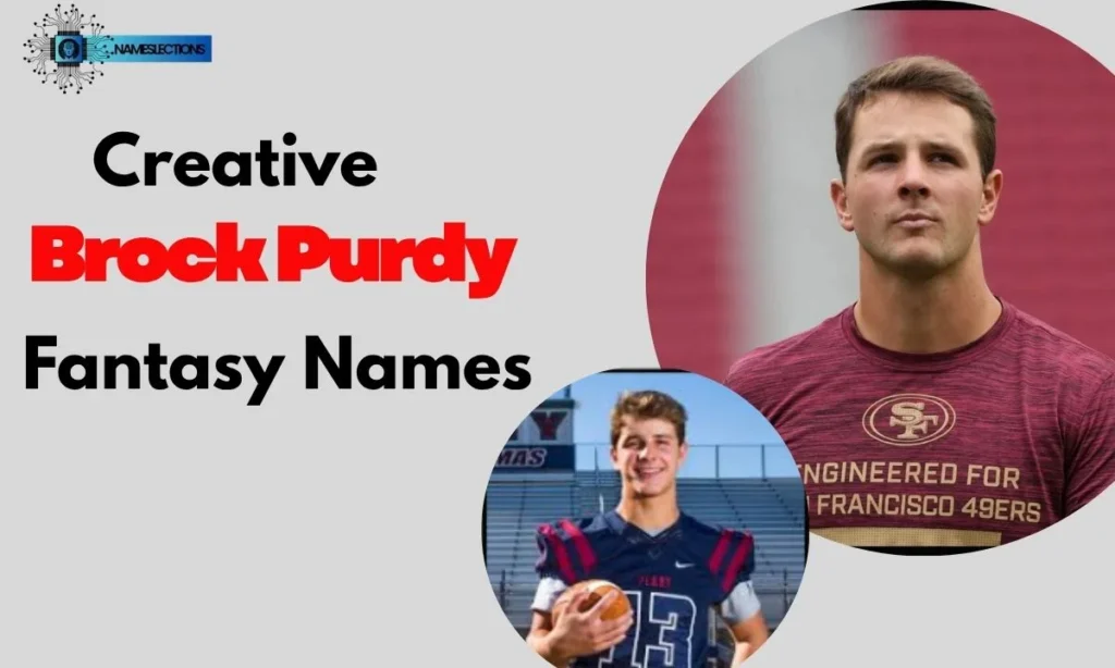 Creative Brock Purdy Fantasy Names
