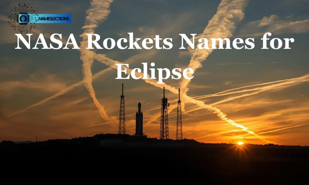 NASA Rockets Names for Eclipse