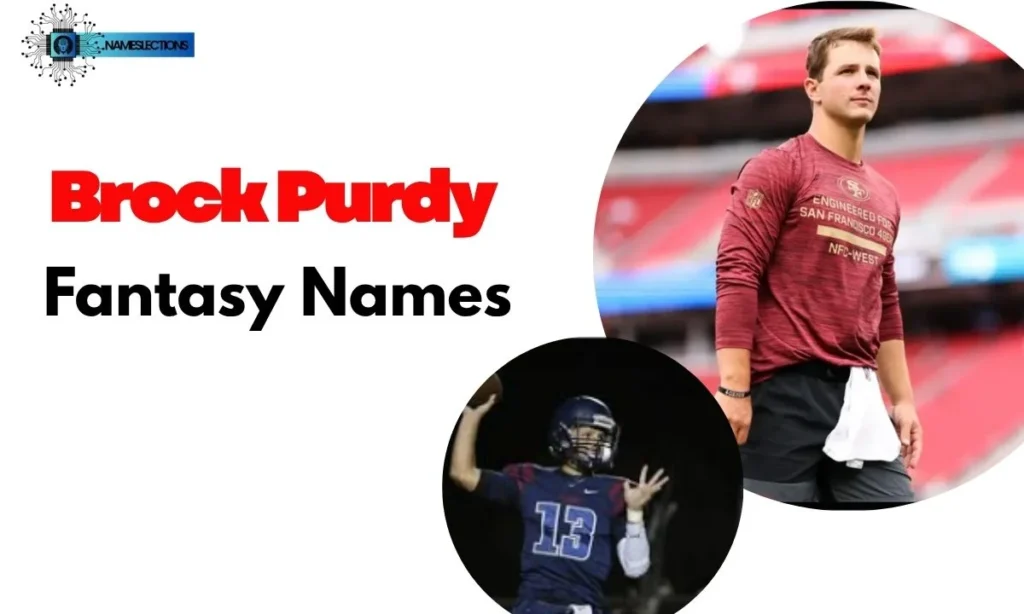 Why Brock Purdy Fantasy Names Deserve a Moment