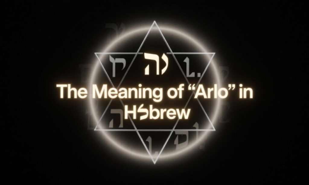 The Meaning of "Arlo" in Hebrew