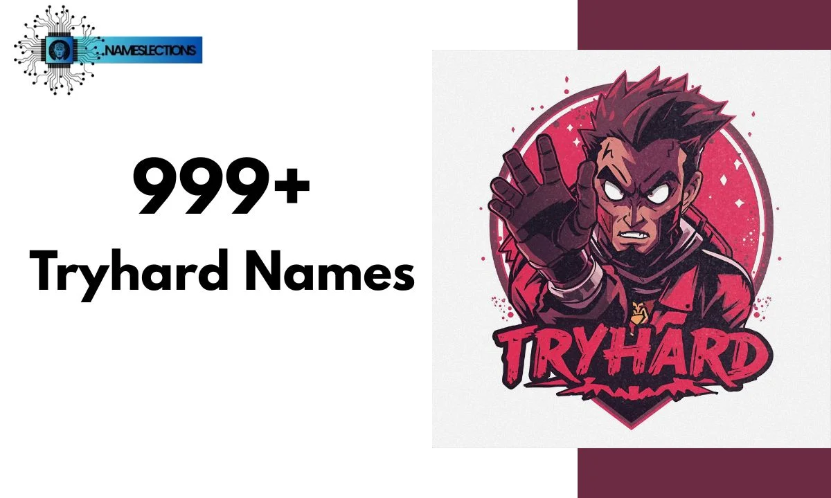 999+ Best Tryhard Names: Unique, Edgy, Funny & Gamertags for Xbox, PS4, PC Finding the Best Tryhard Names can make your gaming profile stand out from the crowd. A strong name shows power, skill, and confidence. Players love using names that sound sharp and competitive. These names give your gaming identity a bold and fearless touch. The Best Tryhard Names fit perfectly for Xbox, PS4, and PC players. They add style, energy, and attitude to every match. Whether you want something unique, edgy, or funny, there’s a perfect choice for you. Pick a name that matches your personality and play like a pro. Top Rated Tryhard Usernames For Gamers These gaming username ideas represent the ultimate collection of competitive gamer names that command respect in every lobby and match. ShadowStrike: Stealth 🗡️ VenomBlade: Poison ☠️ CrimsonReaper: Death 💀 PhantomRage: Ghost 👻 ToxicFury: Dangerous ⚠️ IronWolf: Strong 💪 DarkHunter: Tracker 🎯 SavageKill: Brutal 🔥 NightStalker: Predator 🌙 GrimAssassin: Killer ⚔️ BloodHawk: Fierce 🦅 RapidStrike: Fast ⚡ SilentDeath: Quiet 🤫 ChaosBringer: Disorder 💥 DeathPulse: Deadly 💔 AlphaPredator: Dominant 👑 ViciousHunter: Ruthless 🐺 KillerInstinct: Natural 🎮 FireFang: Burning 🔥 ShadowViper: Snake 🐍 TitanForce: Powerful 💎 GhostRider: Spirit 👤 FrostBite: Cold ❄️ RogueAgent: Rebel 🎭 DeathWish: Risky 🎲 VenomStrike: Attack ⚡ NightFury: Anger 😤 SavageBlitz: Rush 💨 DarkPhantom: Mystery 🌑 KillerEdge: Sharp 🔪 BloodRush: Adrenaline 💉 IronFist: Power 👊 ToxicShock: Electric ⚡ GrimReaper: Collector 💀 RapidFire: Quick 🔫 ShadowBlade: Weapon ⚔️ VenomFang: Bite 🦷 ChaosMaster: Controller 🎯 DeathGrip: Hold 🤝 AlphaWolf: Leader 🐺 ViciousClaw: Scratch 🦅 KillerShot: Accurate 🎯 FireStorm: Intense 🌪️ ShadowLord: Ruler 👑 TitanSlayer: Giant 💪 GhostStrike: Invisible 👻 FrostFang: Frozen 🧊 RogueKiller: Outlaw 🤠 DeathBlow: Final 💥 VenomRush: Speed 🏃 These gamertag suggestions perfectly blend aggression and skill. Top players use these competitive gamer names worldwide. Your profile instantly commands respect with these choices. Sweaty Tryhard Usernames This sweaty username list features the most intense PS4 Xbox usernames for players who dominate every single competitive match. EliteSlayer: Champion 🏆 ProKiller: Professional 💼 SweatyPalms: Nervous 💦 TryHardKing: Royalty 👑 ClutchMaster: Winner 🎯 CompEdge: Competitive 🔥 RankedDemon: Evil 😈 TopFragger: Best 🥇 MLGSniper: Skilled 🎮 PredatorMode: Hunter 🦁 SweatLord: Master 💧 TryHardGod: Divine ⚡ ProLeague: Tournament 🏅 EliteForce: Special 💎 SweatsDaily: Regular 📅 RankOnePro: First 🥇 CompBeast: Monster 👹 TryHardLife: Lifestyle 🎯 SweatSquad: Team 👥 ProGrinder: Worker 🛠️ EliteRush: Fast 💨 SweatsHard: Effort 💪 TryHardNation: Community 🌍 ProStreak: Consistent 📈 ElitePush: Forward ⬆️ SweatMode: Active 🔛 TryHardVibes: Energy ✨ ProPlayer: Gamer 🎮 EliteGrind: Work 💼 SweatyLoby: Match 🎯 TryHardChamp: Victor 🏆 ProTactic: Strategy 🧠 EliteRank: Status 📊 SweatMachine: Robot 🤖 TryHardElite: Best 💯 ProGamer: Expert 🎮 EliteVictory: Win 🏅 SweatyMatch: Game 🎯 TryHardPro: Professional 💼 CompGrinder: Persistent 🔨 EliteKills: Eliminations 💀 SweatyGames: Matches 🎮 TryHardDaily: Routine 📅 ProRanked: Competitive 📈 EliteWins: Victories 🏆 SweatyRush: Quick 💨 TryHardGrind: Hustle 💪 ProStatus: Level 📊 ElitePlay: Gaming 🎯 SweatyVibes: Intense 🔥 These online gaming alias options show dedication and skill. Perfect for players grinding ranked matches every single day. Your sweaty reputation grows with these gamertag suggestions instantly. Read More: Harry Potter WiFi Names Badass Tryhard Usernames These edgy gamer names deliver raw power and intimidation for players seeking the ultimate badass online gaming alias reputation. SavageBeast: Wild 🦁 BrutalForce: Violent 💥 MercilessKill: Ruthless ⚔️ ViciousRage: Angry 😡 FerociousWolf: Beast 🐺 RelentlessHunt: Persistent 🎯 RuthlessPro: Cold 🧊 AggressivePlay: Bold 🔥 DominantKing: Ruler 👑 IntenseGamer: Focused 👁️ PowerHouse: Strong 💪 FeralHunter: Savage 🦅 BeastMode: Animal 🦁 WildCard: Unpredictable 🎲 RawPower: Pure 💎 BruteForce: Physical 🏋️ SavageRage: Fury 😤 MercilessHunt: Cruel 🎯 ViciousKill: Deadly 💀 FerociousRush: Attack 💨 RelentlessPro: Unstoppable 🔥 RuthlessPlay: Mean 😈 AggressiveKing: Forceful 👑 DominantForce: Power ⚡ IntenseBeast: Strong 💪 PowerPlay: Control 🎮 FeralKiller: Wild 🐺 BeastHunter: Tracker 🦁 WildRage: Angry 😡 RawForce: Natural 💥 BrutalKing: Harsh 👑 SavagePlay: Rough 🔥 MercilessRage: Severe 😤 ViciousHunt: Mean 🎯 FerociousPro: Skilled 🏆 RelentlessKill: Persistent 💀 RuthlessForce: Tough 💪 AggressiveBeast: Bold 🦁 DominantPlay: Control 🎮 IntenseKing: Focused 👑 PowerHunter: Strong 🎯 FeralRage: Wild 😡 BeastForce: Animal 💥 WildPro: Free 🦅 RawKing: Pure 👑 BrutalPlay: Violent 🔥 SavageHunt: Fierce 🐺 MercilessBeast: Cruel 😈 ViciousForce: Harsh ⚡ FerociousKing: Strong 👑 These cool gamer tags showcase dominance in every lobby. Badass names create fear among opponents during competitive matches. Your presence alone intimidates with these powerful gaming usernames. Cool Tryhard Usernames These cool gamer tags blend style with skill perfectly for gamers wanting memorable and impressive competitive gamer names. IcePhantom: Frozen 👻 NeonStrike: Bright ⚡ CyberWolf: Digital 🐺 FrostKnight: Cold ❄️ EclipseShadow: Dark 🌑 VortexKing: Spiral 🌀 QuantumRage: Science ⚛️ ArcticHunter: Cold 🐻 NovaBlast: Star 💫 CrystalFang: Clear 💎 StormBringer: Weather 🌩️ LunarWolf: Moon 🌙 BlazeMaster: Fire 🔥 ThunderStrike: Electric ⚡ CosmicForce: Space 🌌 GlacierKing: Ice 🧊 PlasmaRage: Energy ⚡ AuroraHunt: Light 🌈 ZenithPro: Peak ⛰️ VoidWalker: Empty 🕳️ TitanWave: Big 🌊 SolarFlare: Sun ☀️ NimbusStrike: Cloud ☁️ SpectrumKing: Color 🌈 PrismForce: Light 💎 ObsidianRage: Stone 🪨 VelocityHunt: Speed 💨 ChromeWolf: Metal 🤖 HorizonPro: Distance 🏔️ MeteorStrike: Space 💫 NebulaKing: Galaxy 🌌 PolarisFang: Star ⭐ RadiantForce: Bright ✨ SilverHawk: Metal 🦅 TempestRage: Storm 🌪️ UltraHunter: Beyond 🎯 VaporWave: Aesthetic 🌊 WarpSpeed: Fast 🚀 XenonKing: Element ⚡ YonderPro: Far 🌅 ZephyrStrike: Wind 💨 ApexForce: Top 🏔️ BlazeWolf: Fire 🔥 CatalystRage: Change ⚗️ DynamicHunt: Active ⚡ EtherealKing: Mystical 👻 FluxMaster: Change 🔄 GravityPro: Physics 🌍 HelixStrike: Spiral 🧬 InfinityForce: Endless ♾️ JetStream: Flow 💨 These gamertag suggestions combine modern style with timeless appeal. Cool names attract attention without trying too hard, always. Your profile stands out with these unique gaming aliases. Funny Tryhard Usernames These hilarious one word gamer names add humor while maintaining that competitive edge for entertaining online gaming experiences. NoobDestroyer: Beginner 🎮 RageQuitter: Angry 😤 CampingPro: Waiting ⛺ PotatoAim: Bad 🥔 SaltyGamer: Mad 🧂 TryHardToaster: Appliance 🍞 SweatyPenguin: Bird 🐧 CouchPotato: Lazy 🛋️ ButtonMasher: Clicker 🎮 LagKing: Slow 🐌 MemeLord: Funny 😂 PizzaWarrior: Food 🍕 TacoSniper: Mexican 🌮 ChickenDinner: Winner 🍗 PickleRick: Cucumber 🥒 BaconRage: Breakfast 🥓 CerealKiller: Breakfast 🥣 MuffinMan: Baker 🧁 WaffleStomper: Breakfast 🧇 NuggetKing: Chicken 🍗 BurritoBlaster: Food 🌯 DonutDestroyer: Sweet 🍩 CookieMonster: Hungry 🍪 PancakePro: Breakfast 🥞 HotdogHero: Food 🌭 SandwichLord: Lunch 🥪 CupcakeKiller: Dessert 🧁 IcecreamRage: Cold 🍦 PopcornSniper: Movie 🍿 PretzelTwist: Snack 🥨 NachoKing: Cheese 🧀 CornDogPro: Fair 🌭 BiscuitBeast: Bread 🍞 CroissantCrush: French 🥐 BagelBoss: Breakfast 🥯 DanishDemon: Pastry 🍰 EclairElite: French 🍰 FritterFury: Fried 🍩 GingerbreadGod: Cookie 🍪 HoneyBunHunter: Sweet 🍯 JellyBeanJumper: Candy 🍬 KitKatKing: Chocolate 🍫 LollipopLord: Candy 🍭 MarshmallowMerc: Soft ☁️ NougatNinja: Candy 🥜 OreoObsessed: Cookie 🍪 PecanPredator: Nut 🥜 QuicheMaster: Egg 🥧 RaisinRage: Dried 🍇 SkittlesSniper: Rainbow 🌈 TwixTitan: Chocolate 🍫 These gaming username ideas bring laughter to intense matches. Funny names make gaming more enjoyable for everyone involved. Your personality shines through with these creative gamertag options. Unique Tryhard Usernames That Stand Out These distinctive competitive gamer names offer completely original PS4 Xbox usernames that nobody else will have anywhere. QuantumVortex: Science 🌀 VoidWhisper: Empty 🕳️ EclipsePhantom: Shadow 🌑 NebulaDrift: Space 🌌 CrimsonVeil: Red 🎭 ObsidianEcho: Stone 🪨 AstralShade: Spirit ✨ CelestialFury: Heaven ⚡ EtherealBlade: Mystical ⚔️ InfinityPulse: Endless 💓 ApexNemesis: Enemy 🎯 ZenithWraith: Peak 👻 VortexSerpent: Snake 🐍 LunarSpecter: Ghost 🌙 SolarPhoenix: Bird 🦅 CosmicRaven: Space 🐦 GalacticFang: Galaxy 🦷 StellarClaw: Star ⭐ NovaWrath: Anger 💥 MeteorShade: Rock 💫 AuroraVenom: Light 🌈 TempestShade: Storm 🌪️ ChromaFury: Color 🌈 PrismShade: Light 💎 SpectrumVoid: Empty 🕳️ RadiantShade: Bright ✨ VelocityPhantom: Speed 👻 ZenithVortex: Peak 🌀 QuantumShade: Science ⚛️ VoidNebula: Space 🌌 EclipseVortex: Dark 🌑 NebulaBlade: Galaxy ⚔️ CrimsonPhantom: Red 👻 ObsidianVortex: Stone 🌀 AstralVenom: Spirit ☠️ CelestialShade: Heaven 🌟 EtherealVortex: Mystical 🌀 InfinityShade: Endless ♾️ ApexVortex: Top 🌀 ZenithPhantom: Peak 👻 VortexBlade: Spiral ⚔️ LunarVortex: Moon 🌀 SolarShade: Sun 🌑 CosmicVortex: Space 🌀 GalacticPhantom: Galaxy 👻 StellarShade: Star 🌟 NovaVortex: Star 🌀 MeteorPhantom: Rock 👻 AuroraShade: Light 🌈 TempestVortex: Storm 🌀 These edgy gamer names guarantee uniqueness in every single game. Original usernames help you build a personal brand quickly. Your identity becomes unforgettable with these distinctive gaming aliases. One-Word Tryhard Usernames For A Strong Impact These powerful one word gamer names deliver maximum impact with minimal effort for creating memorable competitive gamer names instantly. Shadowstrike: Stealth 🗡️ Venomblade: Poison ☠️ Grimfury: Anger 😤 Darkhunter: Tracker 🎯 Rapidwolf: Speed 🐺 Bloodfang: Fierce 🦷 Ironclaw: Strong 💪 Phantomfire: Ghost 🔥 Nightblaze: Dark 🌙 Toxicstrike: Dangerous ⚠️ Savagewolf: Wild 🦁 Silentfury: Quiet 😤 Chaosblade: Disorder ⚔️ Firefang: Burning 🔥 Killerfrost: Cold ❄️ Darkvenom: Poison 🐍 Shadowfang: Stealth 🦷 Venomstrike: Attack ⚡ Grimblade: Dark ⚔️ Rapidfury: Fast 😤 Phantomfang: Ghost 🦷 Bloodstrike: Attack 💥 Ironfury: Strong 😤 Nightfang: Dark 🦷 Toxicblade: Dangerous ⚔️ Savagefang: Wild 🦷 Silentblade: Quiet ⚔️ Chaosfury: Disorder 😤 Firestrike: Burning ⚡ Killerfang: Deadly 🦷 Darkblaze: Shadow 🔥 Shadowfury: Stealth 😤 Venomfang: Poison 🦷 Grimstrike: Dark ⚡ Rapidblade: Fast ⚔️ Phantomstrike: Ghost ⚡ Bloodrage: Angry 😡 Ironblade: Strong ⚔️ Nightfury: Dark 😤 Toxicfang: Dangerous 🦷 Savageblade: Wild ⚔️ Silentfang: Quiet 🦷 Chaosstrike: Disorder ⚡ Firefury: Burning 😤 Killerblade: Deadly ⚔️ Darkfang: Shadow 🦷 Shadowstorm: Stealth 🌪️ Venomfury: Poison 😤 Grimfang: Dark 🦷 Rapidstrike: Fast ⚡ These cool gamer tags create instant recognition without complexity. Single word gaming username ideas make profiles memorable forever. Your gamertag suggestions become legendary with these powerful choices. Tryhard Usernames With Numbers And Symbols These creative gamertag suggestions blend letters with numbers perfectly for unique PS4 Xbox usernames that stand out everywhere. Shadow99: Stealth 🗡️ Venom88: Poison ☠️ Grim77: Dark 💀 Dark66: Shadow 🌑 Rapid55: Fast ⚡ Blood44: Fierce 🩸 Iron33: Strong 💪 Phantom22: Ghost 👻 Night11: Dark 🌙 Toxic00: Dangerous ⚠️ Savage99X: Wild 🦁 Silent88X: Quiet 🤫 Chaos77X: Disorder 💥 Fire66X: Burning 🔥 Killer55X: Deadly 💀 VenomX99: Poison ☠️ GrimX88: Dark 😈 DarkX77: Shadow 🌑 RapidX66: Fast ⚡ BloodX55: Fierce 🩸 IronX44: Strong 💪 PhantomX33: Ghost 👻 NightX22: Dark 🌙 ToxicX11: Dangerous ⚠️ SavageX00: Wild 🦁 ShadowPro99: Professional 💼 VenomKing88: Royalty 👑 GrimLord77: Ruler 👑 DarkMaster66: Expert 🎯 RapidAce55: Best 🏆 BloodElite44: Special 💎 IronTitan33: Giant 💪 PhantomPro22: Professional 💼 NightKing11: Royalty 👑 ToxicLord00: Ruler 👑 SavageMaster99: Expert 🎯 SilentAce88: Best 🏆 ChaosElite77: Special 💎 FireTitan66: Giant 🔥 KillerPro55: Professional 💼 VenomX1: Poison ☠️ GrimX2: Dark 😈 DarkX3: Shadow 🌑 RapidX4: Fast ⚡ BloodX5: Fierce 🩸 IronX6: Strong 💪 PhantomX7: Ghost 👻 NightX8: Dark 🌙 ToxicX9: Dangerous ⚠️ SavageX0: Wild 🦁 These online gaming alias options combine style with uniqueness. Numbers add personal flair to competitive gamer names effectively. Your sweaty username list becomes more distinctive instantly today. Clan And Squad-Based Tryhard Usernames These team-focused gaming username ideas help squads dominate together with matching edgy gamer names for ultimate coordination. ShadowClan: Group 🗡️ VenomSquad: Team ☠️ GrimLegion: Army 💀 DarkFaction: Group 🌑 RapidUnit: Team ⚡ BloodCrew: Gang 🩸 IronBrotherhood: Family 💪 PhantomTroop: Soldiers 👻 NightPack: Group 🌙 ToxicDivision: Unit ⚠️ SavageClan: Tribe 🦁 SilentSquad: Team 🤫 ChaosLegion: Army 💥 FireFaction: Group 🔥 KillerUnit: Team 💀 VenomBrotherhood: Family ☠️ GrimTroop: Soldiers 😈 DarkPack: Group 🌑 RapidDivision: Unit ⚡ BloodClan: Tribe 🩸 IronSquad: Team 💪 PhantomLegion: Army 👻 NightFaction: Group 🌙 ToxicUnit: Team ⚠️ SavageBrotherhood: Family 🦁 SilentTroop: Soldiers 🤫 ChaosPack: Group 💥 FireDivision: Unit 🔥 KillerClan: Tribe 💀 VenomSquadX: Team ☠️ GrimLegionX: Army 😈 DarkFactionX: Group 🌑 RapidUnitX: Team ⚡ BloodCrewX: Gang 🩸 IronBrotherhoodX: Family 💪 PhantomTroopX: Soldiers 👻 NightPackX: Group 🌙 ToxicDivisionX: Unit ⚠️ SavageClanX: Tribe 🦁 SilentSquadX: Team 🤫 ChaosLegionX: Army 💥 FireFactionX: Group 🔥 KillerUnitX: Team 💀 EliteClan: Special 💎 ProSquad: Professional 💼 AlphaLegion: Leader 👑 OmegaFaction: Last 🔚 ApexUnit: Top 🏔️ ZenithCrew: Peak ⛰️ VortexBrotherhood: Spiral 🌀 These cool gamer tags unite teams under powerful identities. Squad names strengthen bonds between players during intense battles. Your competitive gamer names create a legendary team reputation quickly. Tryhard Usernames Inspired By Mythology And Legends These legendary gamertag suggestions draw power from ancient myths for creating unforgettable PS4 Xbox usernames today. ZeusFury: Thunder ⚡ ThorStrike: Hammer 🔨 OdinBlade: Wisdom 🧙 HadesFang: Underworld 💀 LokiShadow: Trickster 🎭 ApolloFlame: Sun ☀️ AresTitan: War ⚔️ AthenaRogue: Wisdom 🦉 PoseidonWave: Ocean 🌊 HerculesMight: Strength 💪 AchillesFang: Warrior 🗡️ MedusaGaze: Stone 👁️ CerberusClaw: Guardian 🐕 MinotaurFury: Beast 🐂 FenrirHowl: Wolf 🐺 ValkyrieStrike: Warrior 👼 AnubisShade: Death 🐾 RaSun: Light ☀️ HorusEye: Vision 👁️ BastetFang: Cat 🐱 KronosTime: Titan ⏰ PerseusBlade: Hero 🗡️ AtlasStrength: Burden 🌍 PrometheusFire: Titan 🔥 HecateShadow: Magic 🌙 NemesisFury: Revenge ⚖️ ErosVenom: Love 💘 HelHollow: Death 💀 FreyaStorm: Love 💖 BaldrLight: Pure ✨ TyrBlade: Justice ⚔️ HeimdallWatch: Guardian 👁️ SkadiHunt: Winter ❄️ SetChaos: Desert 🏜️ IsisWisdom: Magic 🌟 NephthysShadow: Death 🌑 SekhmetRage: Lioness 🦁 SobekClaw: Crocodile 🐊 ThothWisdom: Knowledge 📚 AmunPower: King 👑 OsirisJudge: Afterlife ⚖️ BrigidFlame: Fire 🔥 CernunnosWild: Nature 🦌 DagonDeep: Sea 🌊 EnkiWisdom: Water 💧 GilgameshKing: Hero 👑 InannaStar: Heaven ⭐ MarduStorm: Chaos 🌪️ NergalWar: Death ⚔️ ShamashJustice: Sun ☀️ These gaming username ideas connect you with ancient power. Mythological names give profiles timeless strength and authority. Your online gaming alias becomes legendary through these choices. Edgy And Aesthetic Tryhard Names These stylish competitive gamer names combine darkness with beauty to create striking, edgy gamer names instantly. NeonFang: Bright 🦷 ShadowPulse: Dark 💓 CrimsonBlaze: Red 🔥 ToxicVortex: Dangerous 🌀 PhantomEdge: Ghost 🗡️ DarkNova: Shadow ⭐ VenomShade: Poison 🌑 GrimFrost: Cold 🧊 RapidViper: Fast 🐍 BloodRogue: Fierce 🩸 IronSpecter: Strong 👻 SilentRage: Quiet 😤 ChaosStrike: Disorder ⚡ FirePhantom: Burning 👻 KillerShade: Dark 💀 NightFury: Anger 🌙 SavageBlade: Wild ⚔️ VenomRogue: Poison 🎭 GrimStrike: Dark ⚡ DarkBlaze: Shadow 🔥 RapidFang: Fast 🦷 PhantomViper: Ghost 🐍 BloodFury: Fierce 😤 IronBlade: Strong ⚔️ SilentFang: Quiet 🦷 ChaosFury: Disorder 😤 FireStrike: Burning ⚡ KillerFang: Deadly 🦷 NightBlade: Dark ⚔️ ToxicFang: Dangerous 🦷 ShadowRogue: Stealth 🎭 VenomFury: Poison 😤 GrimBlade: Dark ⚔️ DarkFang: Shadow 🦷 RapidStrike: Fast ⚡ PhantomBlade: Ghost ⚔️ BloodFang: Fierce 🦷 IronFang: Strong 🦷 SilentBlade: Quiet ⚔️ ChaosBlaze: Disorder 🔥 FireFang: Burning 🦷 KillerBlade: Deadly ⚔️ NightFang: Dark 🦷 SavageFang: Wild 🦷 ShadowStrike: Stealth ⚡ VenomBlade: Poison ⚔️ GrimFang: Dark 🦷 RapidBlade: Fast ⚔️ PhantomStrike: Ghost ⚡ DarkFury: Shadow 😤 These cool gamer tags merge aesthetics with aggression perfectly. Edgy names attract attention while maintaining a competitive edge. Your gamertag suggestions become instantly recognizable through aesthetic appeal. Also Read: Pirate Names Gothic Tryhard Usernames These dark gaming username ideas embrace gothic culture for creating mysterious and intimidating PS4 Xbox usernames. DarkReaper: Death 💀 ShadowGrim: Dark 🌑 BloodRaven: Bird 🐦 NightShade: Poison 🌙 PhantomCrow: Ghost 🐦 GrimSpecter: Spirit 👻 VenomBat: Flying ☠️ SilentWraith: Quiet 👤 ChaosGhoul: Monster 😈 KillerShade: Dark 💀 IronGrave: Tomb ⚰️ SavageCrypt: Wild 🏚️ ToxicPhantom: Ghost ⚠️ FireBanshee: Scream 🔥 ShadowGhoul: Dark 😈 DarkWraith: Shadow 👤 VenomSpecter: Poison 👻 GrimBat: Dark 🦇 RapidReaper: Fast 💀 PhantomShade: Ghost 🌑 BloodWraith: Fierce 👤 IronSpecter: Strong 👻 NightGhoul: Dark 😈 ToxicReaper: Dangerous 💀 SavageWraith: Wild 👤 SilentBat: Quiet 🦇 ChaosShade: Disorder 🌑 FireSpecter: Burning 👻 KillerWraith: Deadly 👤 DarkBat: Shadow 🦇 ShadowReaper: Stealth 💀 VenomWraith: Poison 👤 GrimShade: Dark 🌑 RapidSpecter: Fast 👻 PhantomBat: Ghost 🦇 BloodSpecter: Fierce 👻 IronWraith: Strong 👤 NightReaper: Dark 💀 ToxicWraith: Dangerous 👤 SavageSpecter: Wild 👻 SilentShade: Quiet 🌑 ChaosReaper: Disorder 💀 FireWraith: Burning 👤 KillerSpecter: Deadly 👻 DarkSpecter: Shadow 👻 ShadowWraith: Stealth 👤 VenomShade: Poison 🌑 GrimWraith: Dark 👤 RapidShade: Fast 🌑 PhantomSpecter: Ghost 👻 These edgy gamer names embrace darkness and mystery completely. Gothic usernames create a haunting presence in every gaming lobby. Your competitive gamer names terrify opponents with a gothic atmosphere. Dark Japanese Tryhard Usernames These unique online gaming alias options blend Japanese culture with darkness for powerful, cool gamer tags. KuroTenshi: Dark 😇 YamiKage: Shadow 🌑 OniFang: Demon 👹 ShinobiBlade: Ninja 🗡️ AkumaRogue: Devil 😈 Hellsakura: Dark 🌸 KageNoir: Shadow 🌑 TsukiFury: Moon 🌙 Kurayami: Darkness 🌑 ShadowRonin: Warrior 🗡️ VenomKitsune: Fox 🦊 GrimSamurai: Warrior ⚔️ RapidShinobi: Fast 🥷 BloodTora: Tiger 🐯 IronKensei: Master ⚔️ SilentYurei: Ghost 👻 ChaosNinja: Disorder 🥷 FireOni: Demon 🔥 KillerKuro: Dark 💀 DarkRaijin: Thunder ⚡ ShadowSusanoo: Storm 🌪️ VenomTengu: Demon 👺 GrimKitsune: Fox 🦊 PhantomShogun: Leader 👑 NightKage: Shadow 🌙 ToxicRonin: Wanderer 🗡️ SavageOni: Demon 👹 SilentTora: Tiger 🐯 ChaosKensei: Master ⚔️ FireYami: Darkness 🔥 KillerSamurai: Warrior ⚔️ DarkShinobi: Ninja 🥷 ShadowOni: Demon 👹 VenomRaijin: Thunder ⚡ GrimSusanoo: Storm 🌪️ RapidKitsune: Fox 🦊 PhantomNinja: Ghost 🥷 BloodShogun: Leader 👑 IronTengu: Demon 👺 NightKuro: Darkness 🌙 ToxicTora: Tiger 🐯 SavageYurei: Ghost 👻 SilentOni: Demon 👹 ChaosShinobi: Ninja 🥷 FireKage: Shadow 🔥 KillerKitsune: Fox 🦊 DarkTengu: Demon 👺 ShadowYami: Darkness 🌑 VenomShogun: Leader 👑 GrimRonin: Wanderer 🗡️ These gaming username ideas honor Japanese warrior culture beautifully. Dark Japanese names add mystique to your profile. Your gamertag suggestions gain international flair through cultural fusion. Anime-Inspired Tryhard Usernames These anime-inspired usernames bring your favorite characters to life through powerful, competitive gamer names for ultimate gaming identity. ShadowKakashi: Ninja 🥷 VenomSasuke: Avenger 😈 GrimItachi: Sharingan 👁️ DarkNaruto: Hero 🍥 RapidGoku: Saiyan 💪 BloodVegeta: Prince 👑 IronSaitama: Hero 👊 PhantomLuffy: Pirate 🏴‍☠️ NightIchigo: Reaper 💀 ToxicNatsu: Dragon 🐉 SavageTanjiro: Slayer ⚔️ SilentEren: Titan 🗿 ChaosLevi: Captain 🎖️ FireBakugo: Explosion 💥 KillerMidoriya: Hero 🦸 DarkRengoku: Flame 🔥 ShadowGojo: Infinity ♾️ VenomKaneki: Ghoul 👻 GrimInosuke: Boar 🐗 RapidShoto: Ice ❄️ PhantomNezuko: Demon 👹 BloodYoriichi: Slayer ⚔️ IronZenitsu: Thunder ⚡ NightGon: Hunter 🎯 ToxicKillua: Assassin 🗡️ SavageSakura: Kunoichi 🌸 SilentHinata: Byakugan 👁️ ChaosKurapika: Chain ⛓️ FireEdward: Alchemist ⚗️ KillerAlphonse: Armor 🛡️ DarkMikasa: Scout ⚔️ ShadowErwin: Commander 🎖️ VenomMeliodas: Dragon 🐉 GrimBan: Fox 🦊 RapidEscanor: Lion 🦁 PhantomNanami: Sorcerer 🔮 BloodFushiguro: Shikigami 🐺 IronMegumi: Sorcerer 🎯 NightYuuji: Vessel 👤 ToxicNobara: Hammer 🔨 SavageChidori: Lightning ⚡ SilentSakuraX: Strength 💪 ChaosItadori: Cursed 😈 FireShigaraki: Decay 💀 KillerDeku: Smash 👊 DarkBakugoX: Explosive 💥 ShadowTanjiroX: Water 🌊 VenomNezukoX: Blood 🩸 GrimGiyu: Water 💧 RapidZenitsuX: Speed ⚡ These cool gamer tags celebrate anime culture through names. Anime themed gaming names connect fans with beloved characters. Your gaming username ideas become legendary through anime inspiration. Short Tryhard Usernames These brief one word gamer names deliver maximum impact with minimal characters for memorable PS4 Xbox usernames instantly. Xero: Zero 0️⃣ Vex: Annoy 😤 Kuro: Dark 🌑 Fang: Tooth 🦷 Blaze: Fire 🔥 Shade: Shadow 🌑 Grim: Dark 💀 Nova: Star ⭐ Venom: Poison ☠️ Titan: Giant 💪 Frost: Cold ❄️ Edge: Sharp 🔪 Rogue: Outlaw 🎭 Phantom: Ghost 👻 Raven: Bird 🐦 Spike: Point 📍 Dark: Shadow 🌑 Killer: Deadly 💀 Rapid: Fast ⚡ Ven: Poison ☠️ Wraith: Spirit 👤 Hawk: Bird 🦅 Tox: Poison ⚠️ Blade: Sword ⚔️ Ash: Gray 🌫️ Neo: New 🆕 Shadow: Dark 🌑 Ghost: Spirit 👻 Bolt: Lightning ⚡ FangX: Tooth 🦷 Ice: Frozen 🧊 Rage: Anger 😡 Flame: Fire 🔥 Claw: Scratch 🦅 VenX: Poison ☠️ Skull: Head 💀 Viper: Snake 🐍 Night: Dark 🌙 Strike: Attack ⚡ Doom: End 💥 Ember: Coal 🔥 TitanX: Giant 💪 BlazeX: Fire 🔥 Slash: Cut 🗡️ VenomX: Poison ☠️ GrimX: Dark 💀 PhantomX: Ghost 👻 FrostX: Cold ❄️ DarkX: Shadow 🌑 ShadowX: Stealth 🌑 These short memorable gamertags are easy to remember always. Brief names create strong impressions in every gaming session. Your gamertag suggestions become iconic through simplicity and power. Tryhard Usernames For PS4, Xbox, And PC These platform agnostic usernames work perfectly across all gaming systems for versatile competitive gamer names everywhere. ShadowSlayer: Hunter 🗡️ VenomFang: Poison 🦷 GrimRogue: Dark 🎭 DarkTitan: Giant 💪 RapidStrike: Fast ⚡ BloodFury: Fierce 😤 IronClaw: Strong 🦅 PhantomBlade: Ghost ⚔️ NightFang: Dark 🦷 ToxicRogue: Dangerous 🎭 SavageWolf: Wild 🐺 SilentFury: Quiet 😤 ChaosBlaze: Disorder 🔥 FirePhantom: Burning 👻 KillerShade: Dark 💀 DarkWolf: Shadow 🐺 ShadowFury: Stealth 😤 VenomStrike: Attack ⚡ GrimBlade: Dark ⚔️ RapidFang: Fast 🦷 PhantomStrike: Ghost ⚡ BloodHunter: Tracker 🎯 IronFang: Strong 🦷 NightBlade: Dark ⚔️ ToxicFang: Dangerous 🦷 SavageFang: Wild 🦷 SilentBlade: Quiet ⚔️ ChaosFury: Disorder 😤 FireStrike: Burning ⚡ KillerFang: Deadly 🦷 DarkBlaze: Shadow 🔥 ShadowRogue: Stealth 🎭 VenomFury: Poison 😤 GrimStrike: Dark ⚡ RapidBlade: Fast ⚔️ PhantomFang: Ghost 🦷 BloodFang: Fierce 🦷 IronBlade: Strong ⚔️ NightFury: Dark 😤 ToxicBlade: Dangerous ⚔️ SavageBlade: Wild ⚔️ SilentFang: Quiet 🦷 ChaosStrike: Disorder ⚡ FireFang: Burning 🦷 KillerBlade: Deadly ⚔️ DarkFang: Shadow 🦷 ShadowStrike: Stealth ⚡ VenomBlade: Poison ⚔️ GrimFang: Dark 🦷 RapidStrike: Fast ⚡ PhantomBlade: Ghost ⚔️ These best tryhard gamertags for Xbox and PC. Universal names work seamlessly across every gaming platform today. Your online gaming alias remains consistent through all systems. Tryhard Usernames For GTA, Roblox, CoD, And R6 Players These specialized gaming username ideas suit specific games perfectly for creating powerful dark gamer alias profiles. ShadowDriver: Stealth 🚗 VenomGang: Crew ☠️ GrimShooter: Sniper 🎯 DarkAssault: Attack 🔫 RapidRogue: Fast 🎭 BloodHunter: Tracker 🩸 IronStrike: Strong ⚡ PhantomBlade: Ghost ⚔️ NightFang: Dark 🦷 ToxicSniper: Dangerous 🎯 SavageWolf: Wild 🐺 SilentFury: Quiet 😤 ChaosBlaze: Disorder 🔥 FireRogue: Burning 🎭 KillerShadow: Dark 💀 DarkFury: Shadow 😤 ShadowRogue: Stealth 🎭 VenomStrike: Attack ⚡ GrimBlade: Dark ⚔️ RapidFang: Fast 🦷 PhantomStrike: Ghost ⚡ BloodFang: Fierce 🦷 IronBlade: Strong ⚔️ NightHunter: Dark 🎯 ToxicBlade: Dangerous ⚔️ SavageFang: Wild 🦷 SilentBlade: Quiet ⚔️ ChaosFury: Disorder 😤 FireStrike: Burning ⚡ KillerFang: Deadly 🦷 DarkBlaze: Shadow 🔥 ShadowFury: Stealth 😤 VenomFang: Poison 🦷 GrimStrike: Dark ⚡ RapidBlade: Fast ⚔️ PhantomFang: Ghost 🦷 BloodStrike: Fierce ⚡ IronFang: Strong 🦷 NightBlade: Dark ⚔️ ToxicFang: Dangerous 🦷 SavageBlade: Wild ⚔️ SilentFang: Quiet 🦷 ChaosStrike: Disorder ⚡ FireFang: Burning 🦷 KillerBlade: Deadly ⚔️ DarkFang: Shadow 🦷 ShadowStrike: Stealth ⚡ VenomBlade: Poison ⚔️ GrimFang: Dark 🦷 RapidStrike: Fast ⚡ PhantomBlade: Ghost ⚔️ These sweaty gamer names for competitive players dominate matches. Game specific usernames enhance your reputation in communities fast. Your tryhard gaming names become feared across multiple titles. Tryhard Usernames For Girls These fierce gaming username ideas let girls showcase strength through powerful, edgy gamer names confidently. ShadowQueen: Ruler 👑 VenomVixen: Fierce 🦊 GrimGoddess: Divine 👸 DarkEmpress: Royalty 👑 RapidRogue: Fast 🎭 BloodRose: Flower 🌹 IronSiren: Strong 🧜 PhantomFury: Ghost 😤 NightViper: Snake 🐍 ToxicRose: Dangerous 🌹 SavageKitty: Wild 🐱 SilentAngel: Quiet 😇 ChaosQueen: Disorder 👑 FireVixen: Burning 🦊 KillerGoddess: Deadly 👸 DarkDiva: Shadow 💃 ShadowViper: Stealth 🐍 VenomEmpress: Poison 👑 GrimLady: Dark 👩 RapidAngel: Fast 😇 PhantomStrike: Ghost ⚡ BloodSiren: Fierce 🧜 IronPrincess: Strong 👸 NightFury: Dark 😤 ToxicDiva: Dangerous 💃 SavageQueen: Wild 👑 SilentViper: Quiet 🐍 ChaosGoddess: Disorder 👸 FireEmpress: Burning 👑 KillerVixen: Deadly 🦊 DarkAngel: Shadow 😇 ShadowSiren: Stealth 🧜 VenomPrincess: Poison 👸 GrimQueen: Dark 👑 RapidDiva: Fast 💃 PhantomLady: Ghost 👩 BloodGoddess: Fierce 👸 IronVixen: Strong 🦊 NightEmpress: Dark 👑 ToxicAngel: Dangerous 😇 SavageSiren: Wild 🧜 SilentQueen: Quiet 👑 ChaosPrincess: Disorder 👸 FireDiva: Burning 💃 KillerEmpress: Deadly 👑 DarkVixen: Shadow 🦊 ShadowGoddess: Stealth 👸 VenomQueen: Poison 👑 GrimAngel: Dark 😇 RapidEmpress: Fast 👑 These cool gamer tags empower female gamers with style. Girl focused usernames combine femininity with fierce competitive spirit. Your gamertag suggestions inspire confidence and domination in matches. Tryhard Usernames For Boys These masculine gaming username ideas showcase strength through powerful competitive gamer names for boys. ShadowHunter: Tracker 🎯 VenomFang: Poison 🦷 GrimRogue: Dark 🎭 DarkTitan: Giant 💪 RapidStrike: Fast ⚡ BloodFury: Fierce 😤 IronClaw: Strong 🦅 PhantomBlade: Ghost ⚔️ NightFang: Dark 🦷 ToxicRogue: Dangerous 🎭 SavageWolf: Wild 🐺 SilentFury: Quiet 😤 ChaosBlaze: Disorder 🔥 FirePhantom: Burning 👻 KillerShadow: Dark 💀 DarkWolf: Shadow 🐺 ShadowFury: Stealth 😤 VenomStrike: Attack ⚡ GrimBlade: Dark ⚔️ RapidFang: Fast 🦷 PhantomStrike: Ghost ⚡ BloodHunter: Tracker 🩸 IronFang: Strong 🦷 NightBlade: Dark ⚔️ ToxicFang: Dangerous 🦷 SavageFang: Wild 🦷 SilentBlade: Quiet ⚔️ ChaosFury: Disorder 😤 FireStrike: Burning ⚡ KillerFang: Deadly 🦷 DarkBlaze: Shadow 🔥 ShadowRogue: Stealth 🎭 VenomFury: Poison 😤 GrimStrike: Dark ⚡ RapidBlade: Fast ⚔️ PhantomFang: Ghost 🦷 BloodFang: Fierce 🦷 IronBlade: Strong ⚔️ NightFury: Dark 😤 ToxicBlade: Dangerous ⚔️ SavageBlade: Wild ⚔️ SilentFang: Quiet 🦷 ChaosStrike: Disorder ⚡ FireFang: Burning 🦷 KillerBlade: Deadly ⚔️ DarkFang: Shadow 🦷 ShadowStrike: Stealth ⚡ VenomBlade: Poison ⚔️ GrimFang: Dark 🦷 RapidStrike: Fast ⚡ PhantomBlade: Ghost ⚔️ These edgy one word gamer name suggestions dominate lobbies. Boy focused usernames radiate power and competitive determination always. Your online gaming alias commands respect through masculine energy. TikTok Tryhard Name Trends These trending unique username ideas follow viral patterns for creating popular dark aesthetic names instantly. trendfang77: Popular 🦷 viralshadow88: Famous 🌑 glowrogue99: Bright 🎭 hypefury00: Excitement 😤 savagevibe11: Wild ✨ rapidclout22: Fame ⚡ phantombuzz33: Ghost 📱 shadowflex44: Stealth 💪 venomtrend55: Poison 📈 grimwave66: Dark 🌊 darkfame77: Shadow 🌟 killerhype88: Deadly 🔥 toxicglow99: Dangerous ✨ firebuzz00: Burning 📱 silenttrend11: Quiet 📈 chaosvibe22: Disorder ✨ ironclout33: Strong 💪 nightwave44: Dark 🌊 bloodflex55: Fierce 💪 shadowvibe66: Stealth ✨ venomfame77: Poison 🌟 grimtrend88: Dark 📈 rapidbuzz99: Fast 📱 phantomflex00: Ghost 💪 darkwave11: Shadow 🌊 savageglow22: Wild ✨ killertrend33: Deadly 📈 firevibe44: Burning ✨ toxicbuzz55: Dangerous 📱 silentflex66: Quiet 💪 chaostrend77: Disorder 📈 ironwave88: Strong 🌊 nightglow99: Dark ✨ bloodtrend00: Fierce 📈 shadowbuzz11: Stealth 📱 venomflex22: Poison 💪 grimglow33: Dark ✨ rapidtrend44: Fast 📈 phantomvibe55: Ghost ✨ darkbuzz66: Shadow 📱 savageflex77: Wild 💪 killerwave88: Deadly 🌊 firetrend99: Burning 📈 toxicvibe00: Dangerous ✨ silentbuzz11: Quiet 📱 chaosflex22: Disorder 💪 irontrend33: Strong 📈 nightflex44: Dark 💪 bloodwave55: Fierce 🌊 shadowtrend66: Stealth 📈 These funny tryhard usernames with humor attract viral attention. TikTok inspired names blend trends with competitive gaming culture. Your short tryhard username ideas 2025 become instantly recognizable. Search More: Names for Rockets Frequently Asked Questions What are Tryhard Names? Tryhard Names are gamer usernames that show skill, power, and a serious attitude in online games. How to make cool Tryhard Names? You can mix bold words, numbers, and symbols to create unique and powerful Tryhard Names. Which Tryhard Names are best for Xbox? The best Tryhard Names for Xbox are short, strong, and easy to remember during matches. Can girls use Tryhard Names? Yes, girls can use Tryhard Names to show confidence and stand out in any game. Why are Tryhard Names popular? Tryhard Names are popular because they make players look serious, skilled, and competitive online. Last Words Choosing the Best Tryhard Names helps you create a strong identity in any game. A great name shows your confidence and style. It can make your profile more memorable and unique. Pick a name that truly reflects your gaming spirit. The Best Tryhard Names bring energy and attitude to your online presence. Whether you play on Xbox, PS4, or PC, the right name makes a difference. Stay creative, bold, and original in your choice. Let your name speak for your gaming skills.