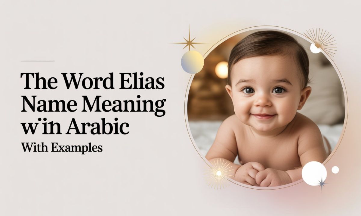 The Word Elias Name Meaning in Arabic With Examples